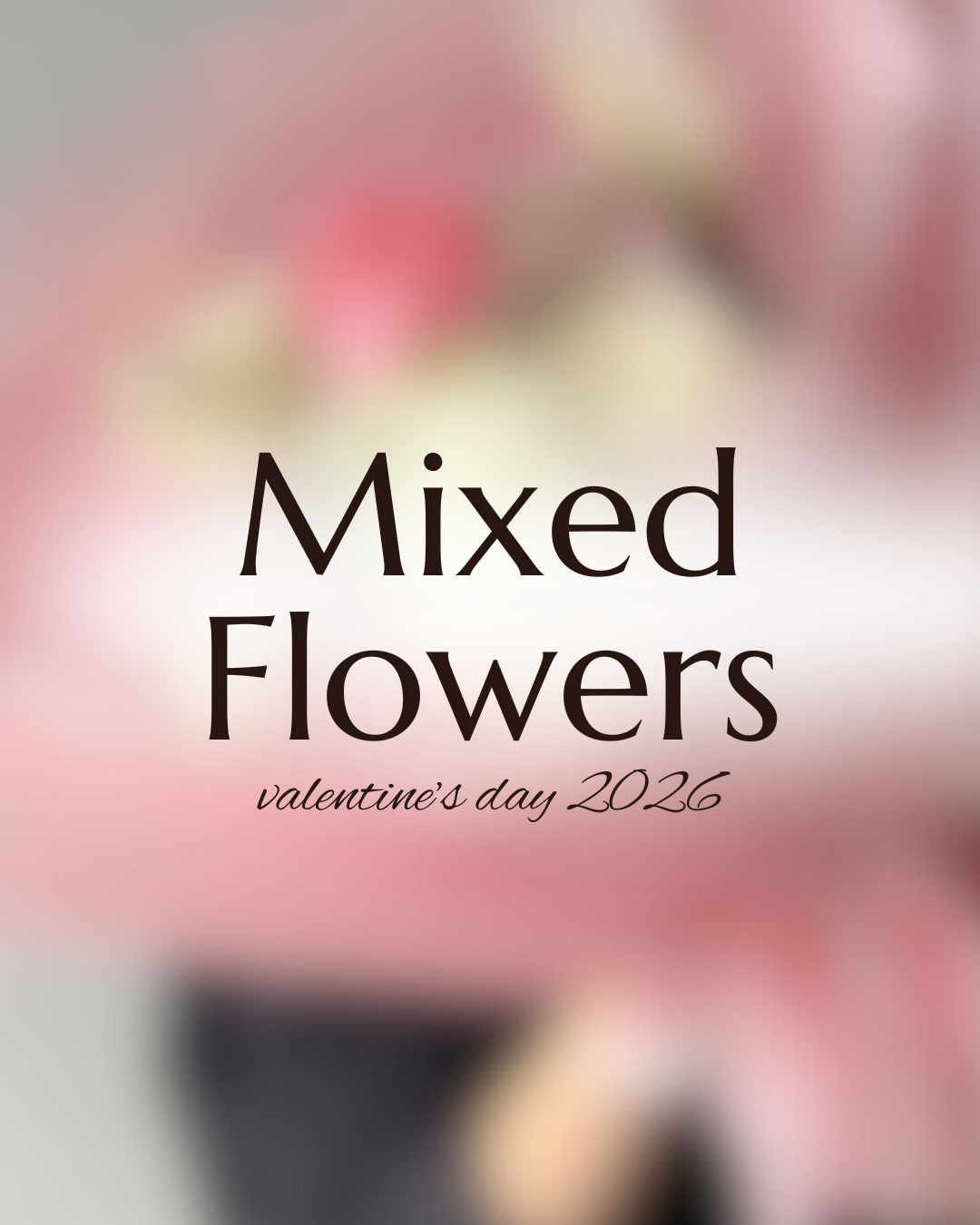 Mix Flowers - Valentine's Day